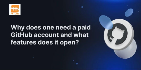 Why You Need a GitHub Paid Account and What Features It Unlocks